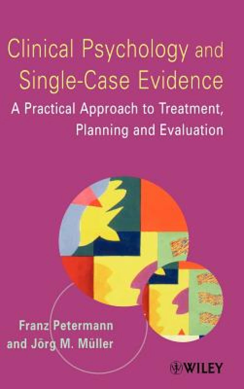 Clinical Psychology and Single-Case Evidence