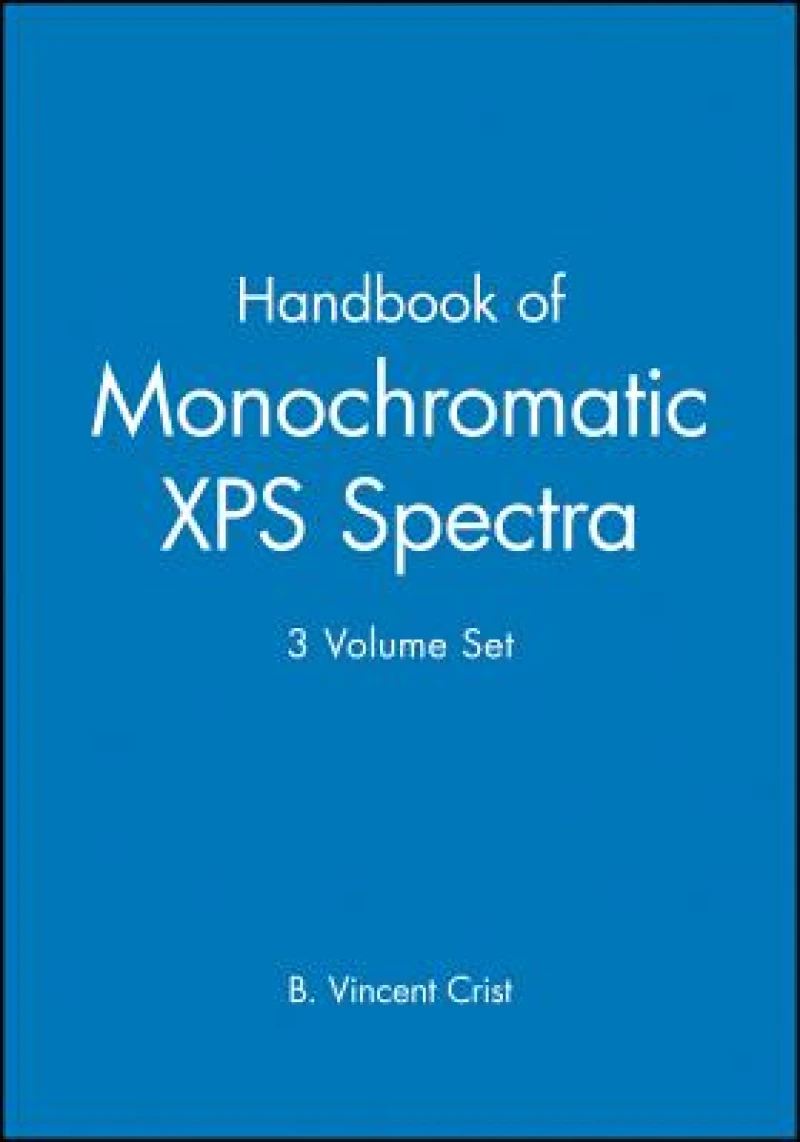 Handbook of Monochromatic XPS Spectra, 3 Volume Set
