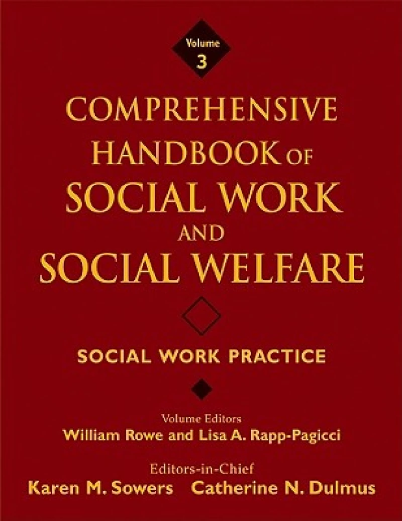 Comprehensive Handbook of Social Work and Social Welfare, Social Work Practice