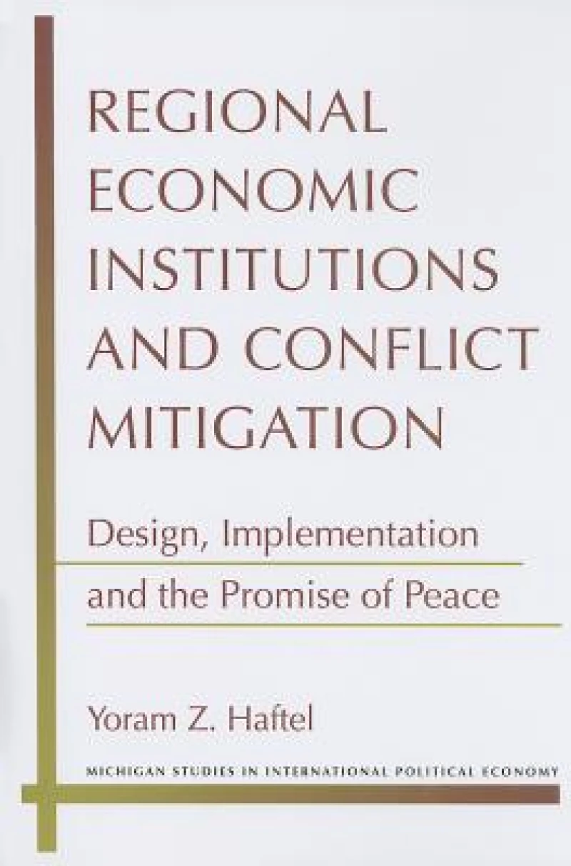 Regional Economic Institutions and Conflict Mitigation