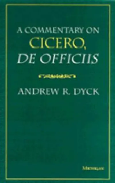 A Commentary on Cicero, De Officiis
