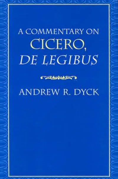 A Commentary on Cicero, De Legibus