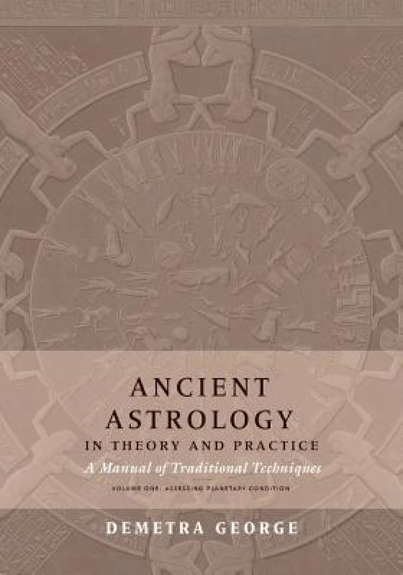 Ancient Astrology in Theory and Practice