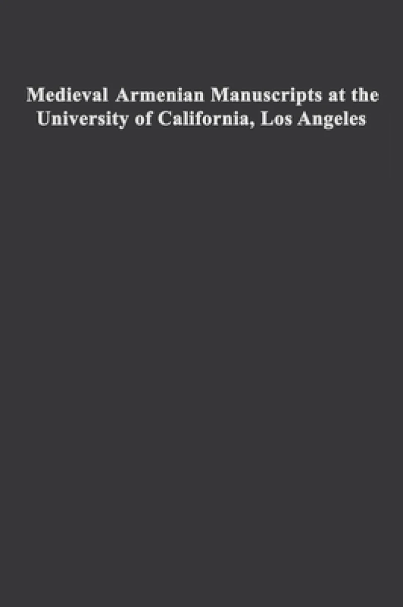 Medieval Armenian Manuscripts at the University of California, Los Angeles