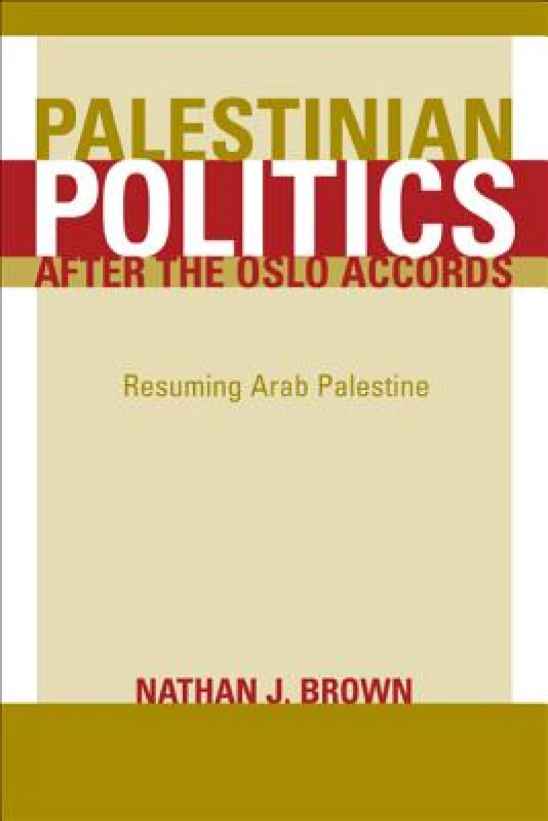 Palestinian Politics after the Oslo Accords