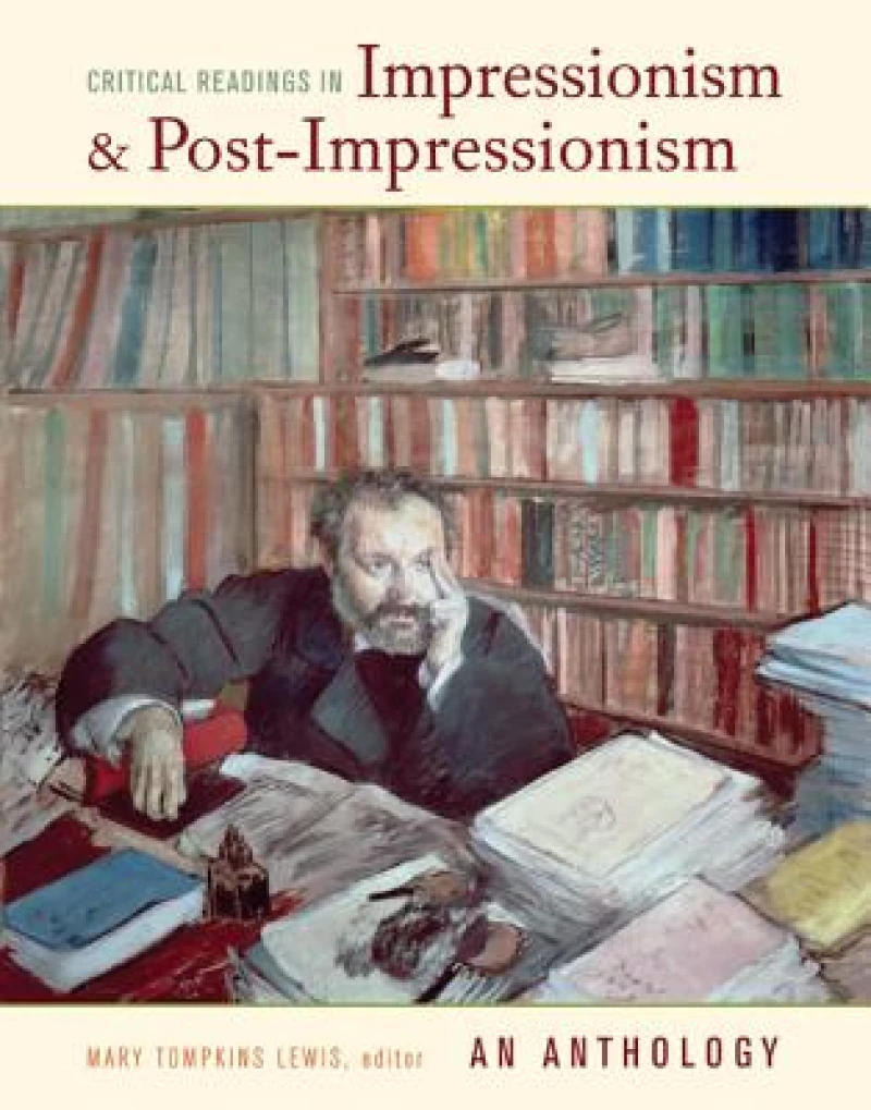 Critical Readings in Impressionism and Post-Impressionism