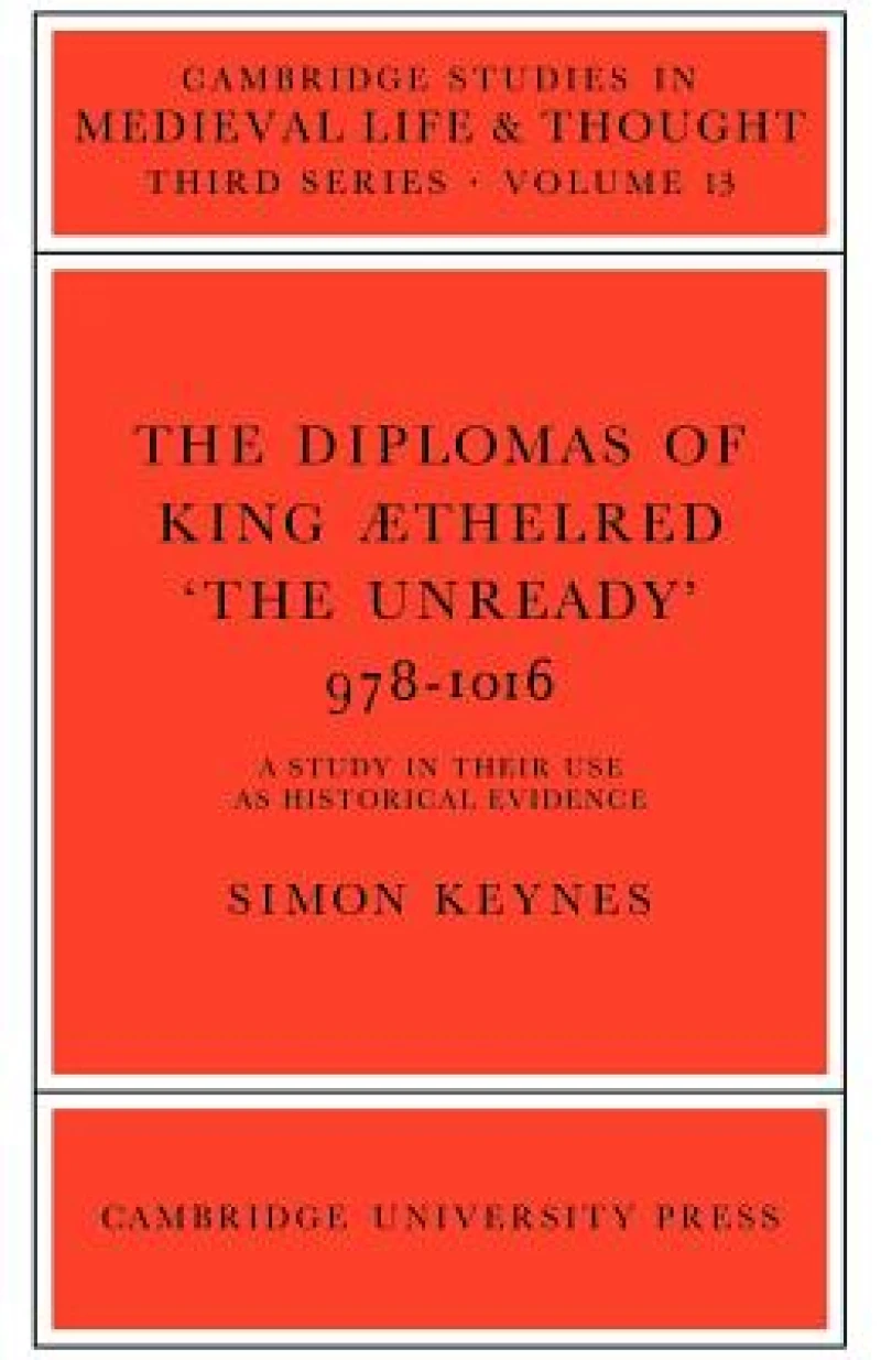 The Diplomas of King Aethlred 'the Unready' 978–1016