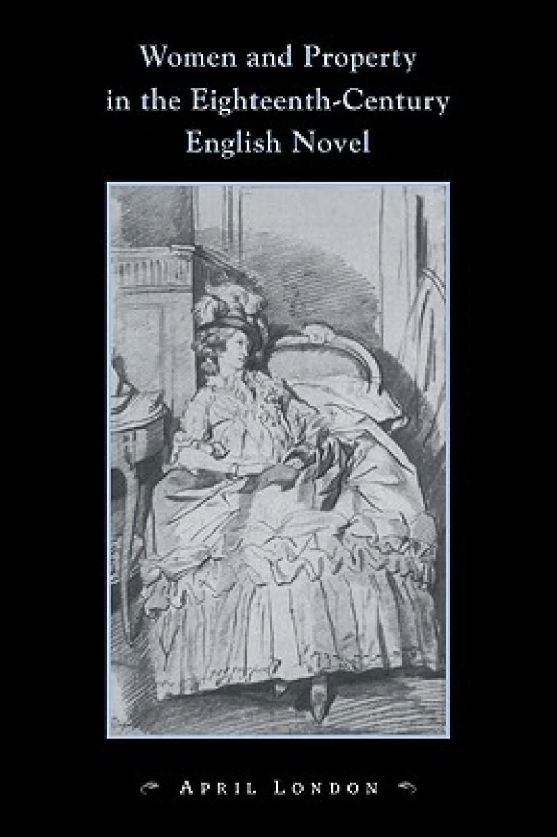 Women and Property in the Eighteenth-Century English Novel