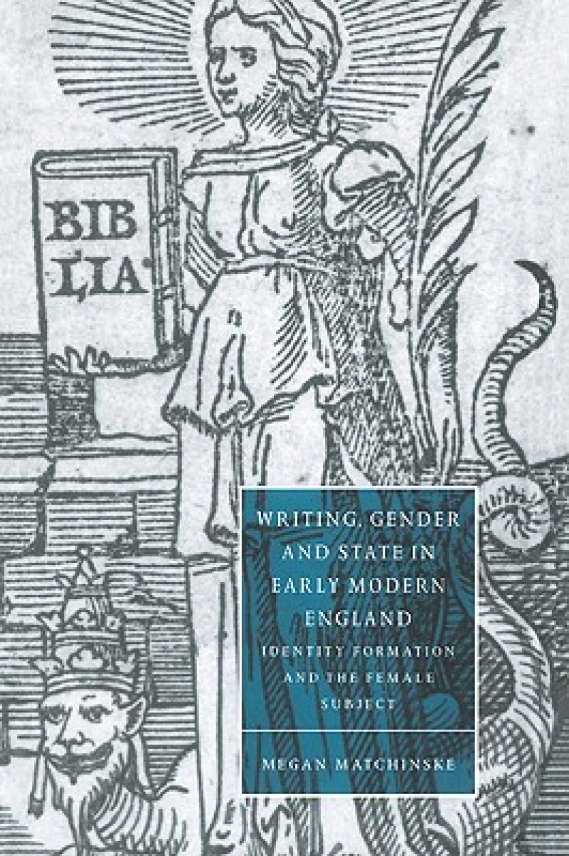Writing, Gender and State in Early Modern England