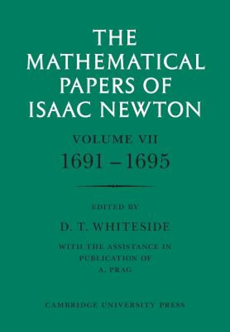 The Mathematical Papers of Isaac Newton: Volume 7, 1691–1695