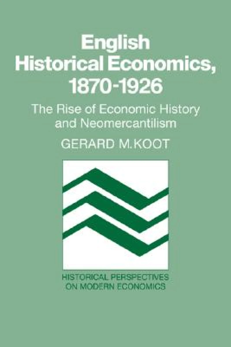 English Historical Economics, 1870–1926