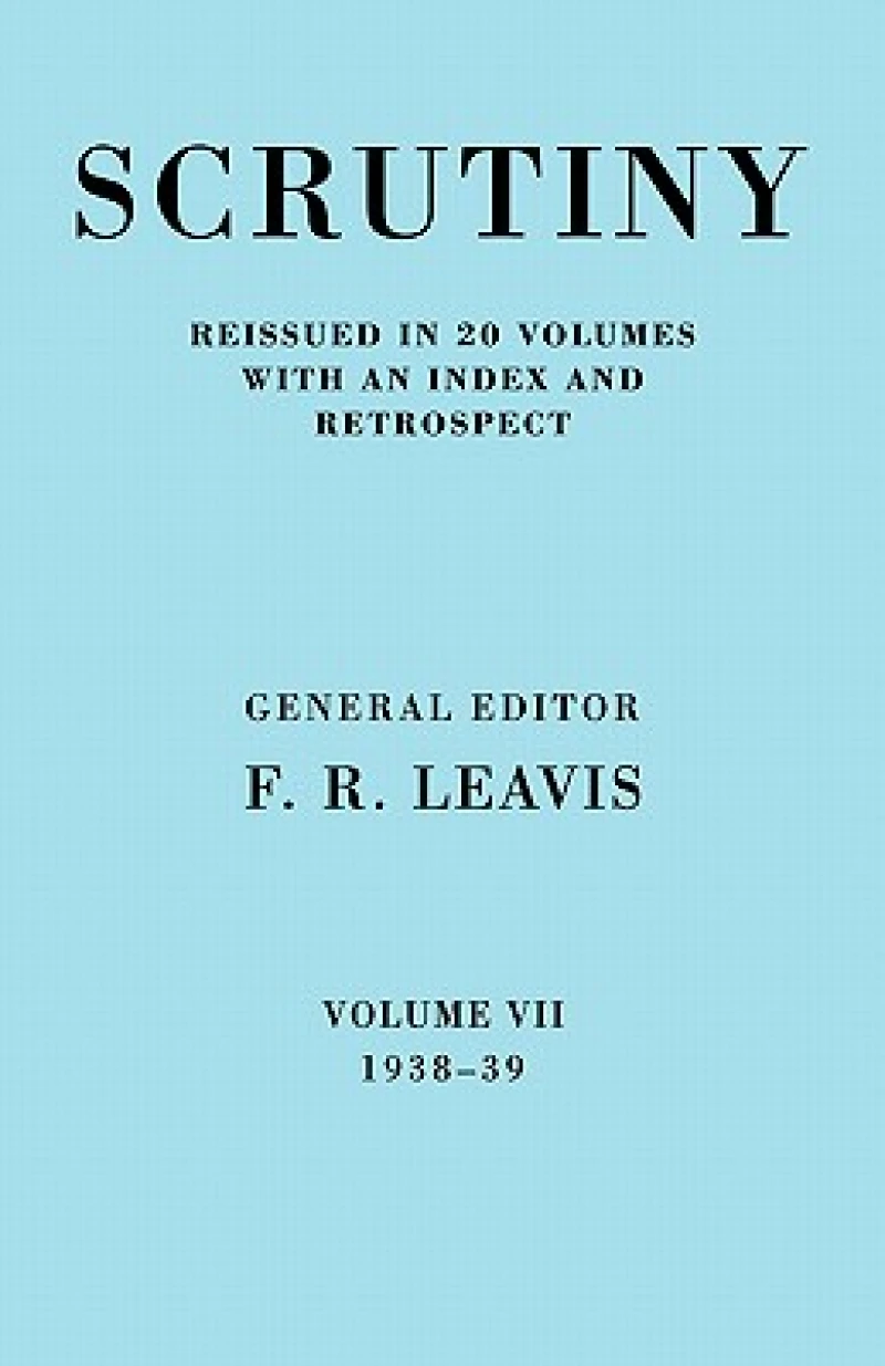 Scrutiny: A Quarterly Review vol. 7 1938-39
