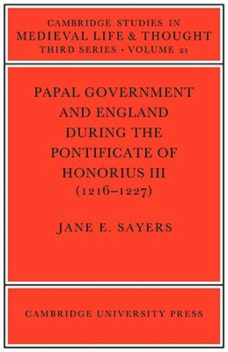 Papal Government and England during the Pontificate of Honorius III (1216–1227)