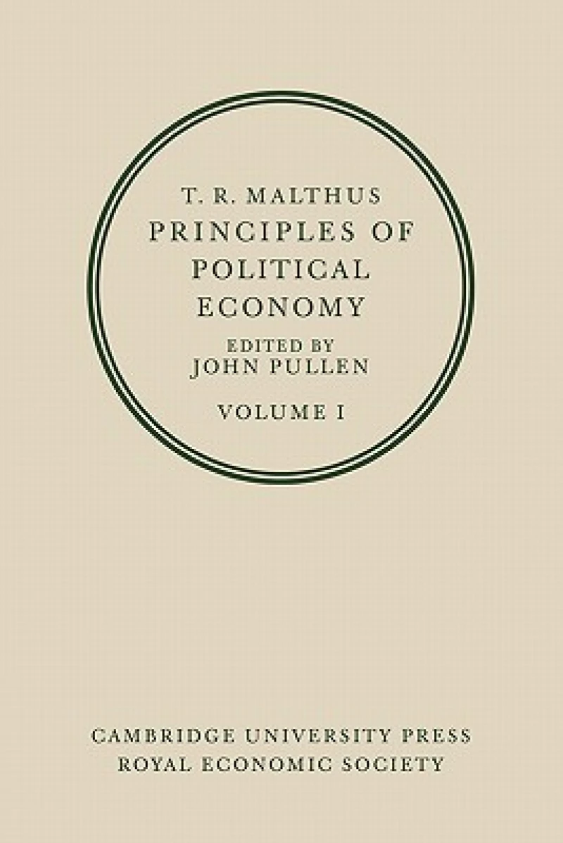 T. R. Malthus: Principles of Political Economy: Volume 1