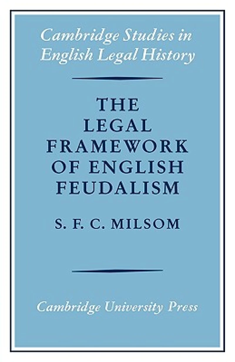 The Legal Framework of English Feudalism