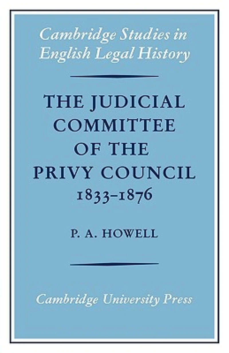 The Judicial Committee of the Privy Council 1833–1876