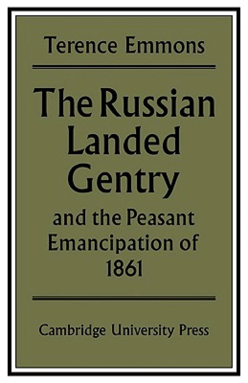 The Russian Landed Gentry and the Peasant Emancipation of 1861
