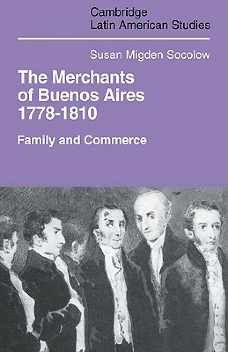 Merchants of Buenos Aires 1778–1810