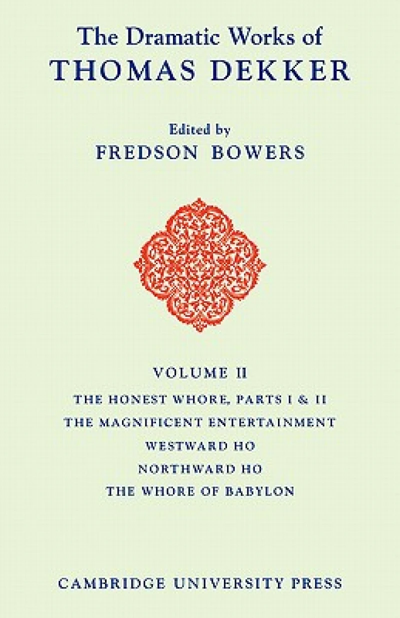 The Dramatic Works of Thomas Dekker