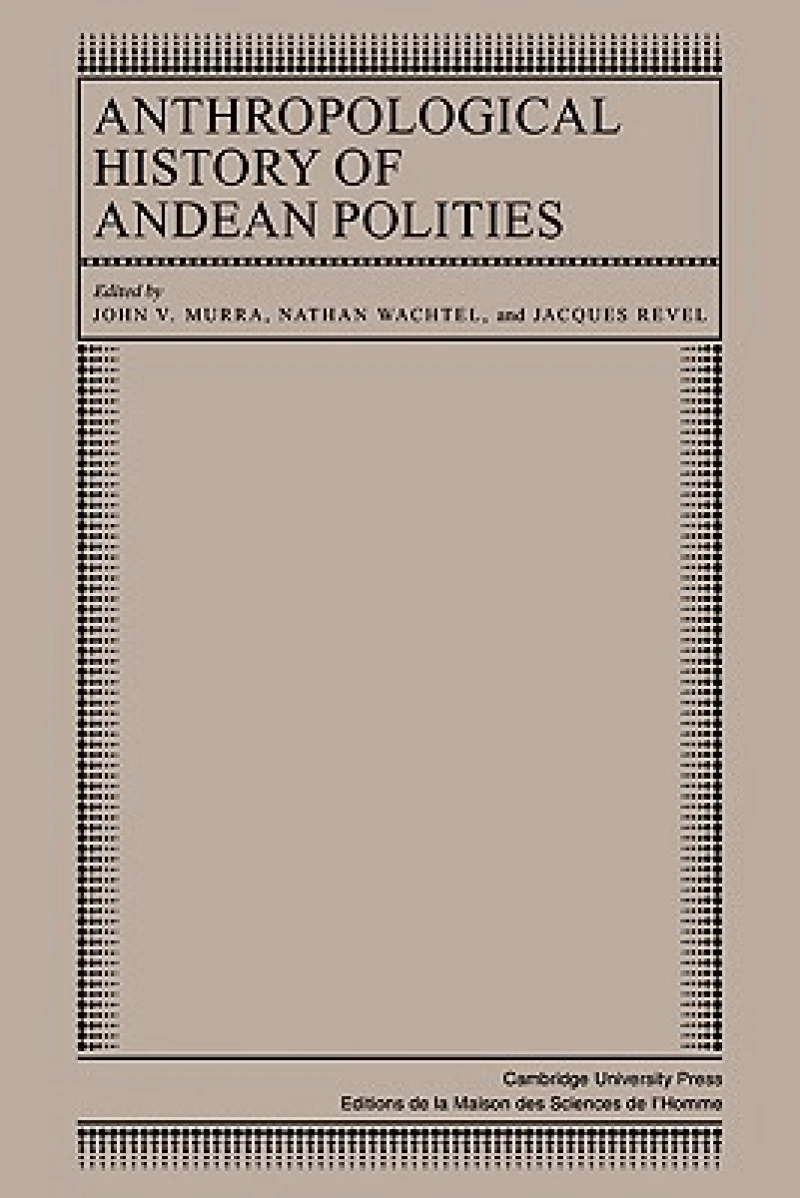 Anthropological History of Andean Polities