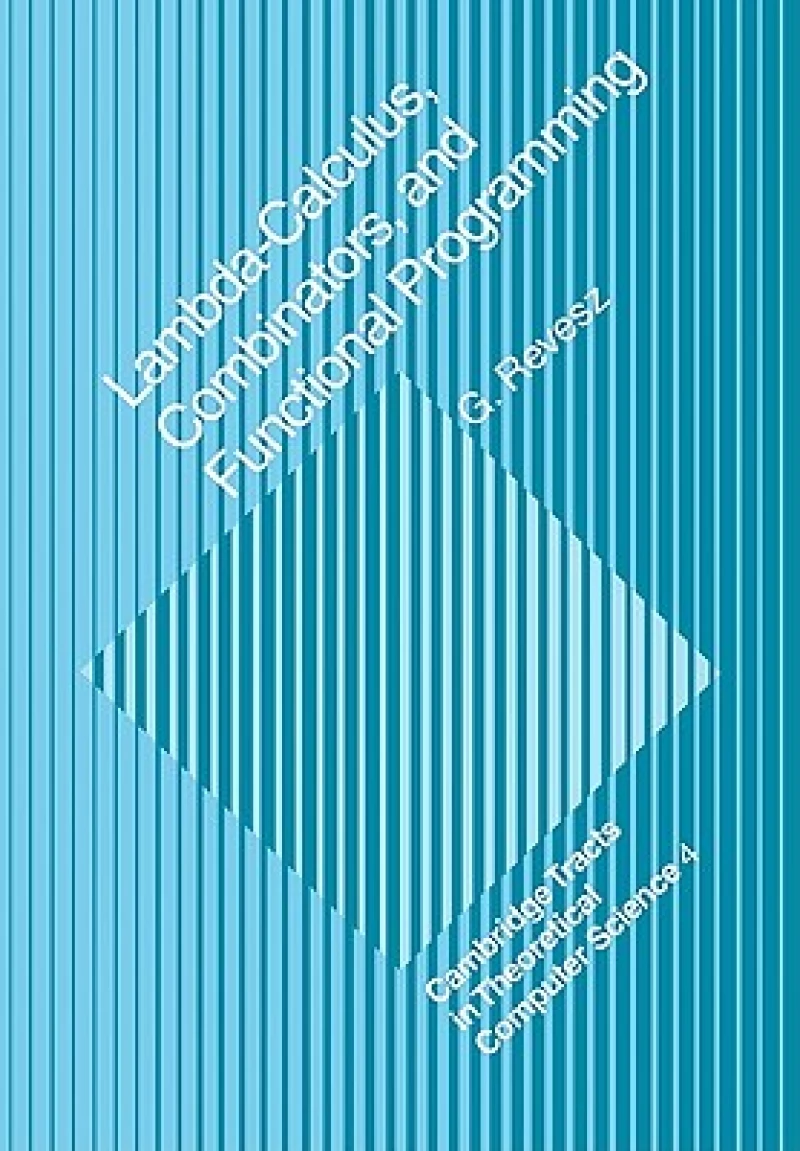 Lambda-calculus, Combinators and Functional Programming