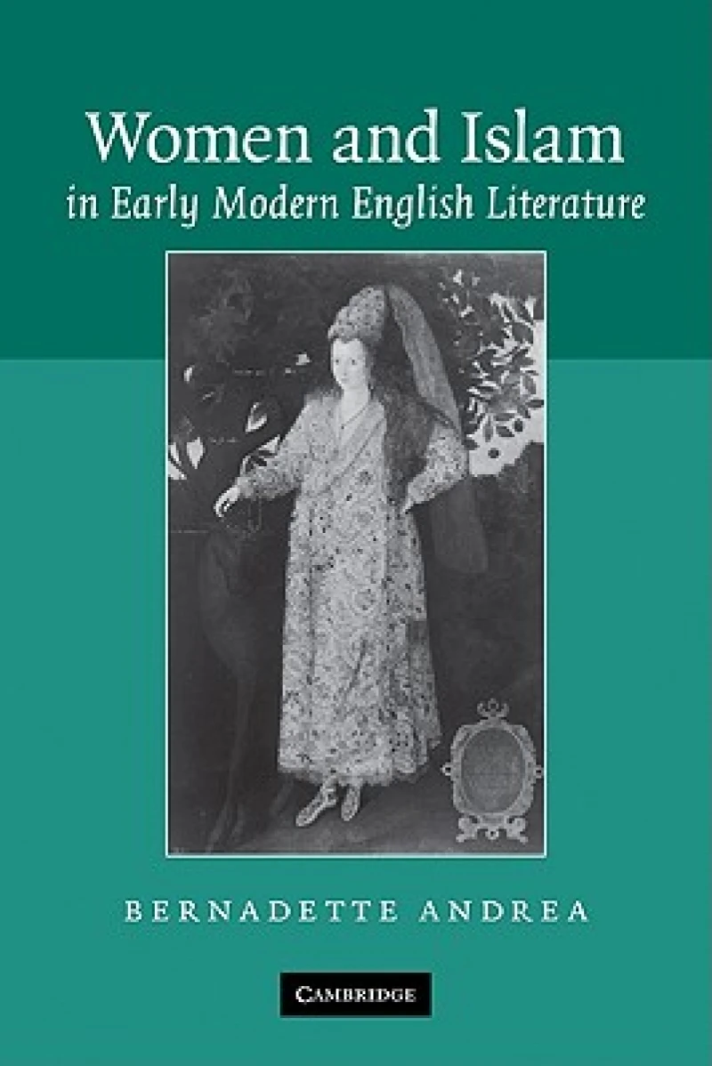 Women and Islam in Early Modern English Literature
