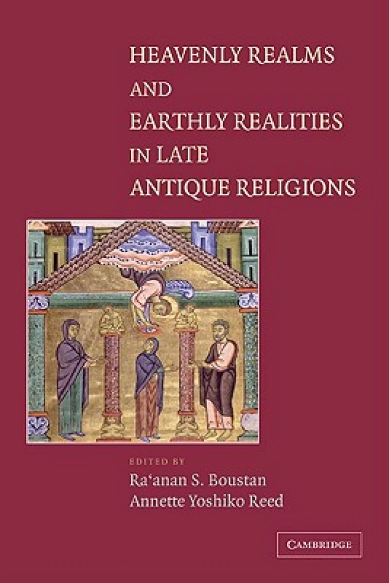 Heavenly Realms and Earthly Realities in Late Antique Religions