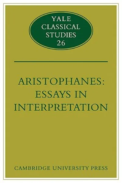 Aristophanes: Essays in Interpretation