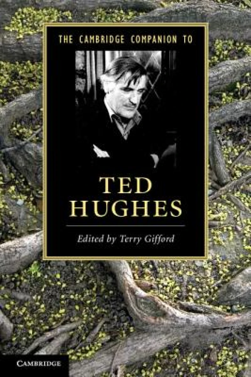 The Cambridge Companion to Ted Hughes