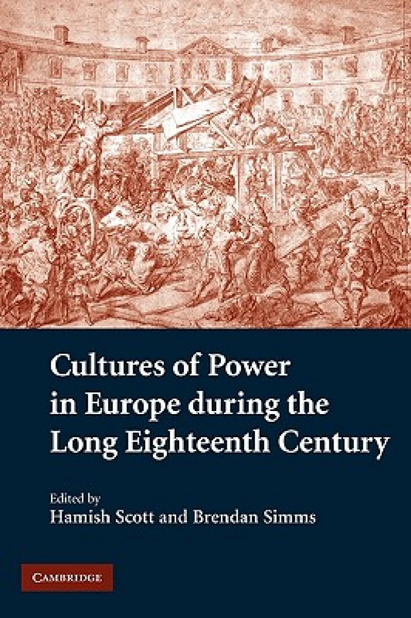 Cultures of Power in Europe during the Long Eighteenth Century
