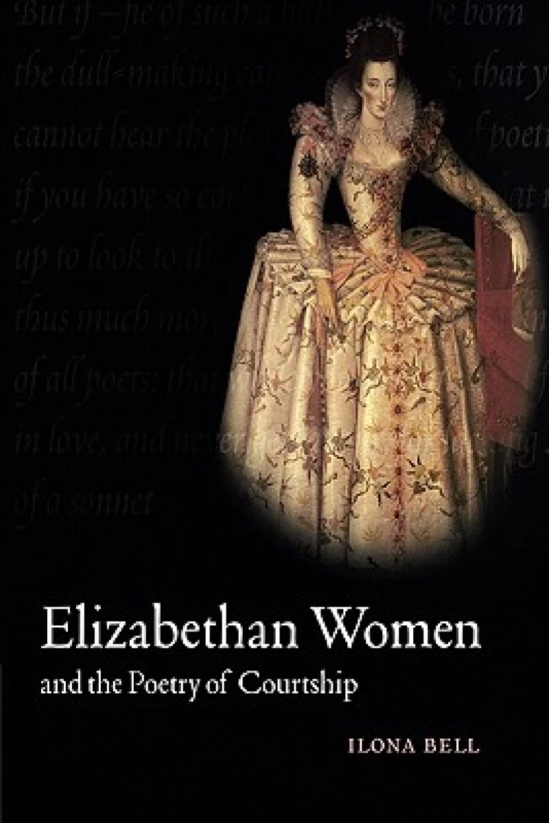 Elizabethan Women and the Poetry of Courtship