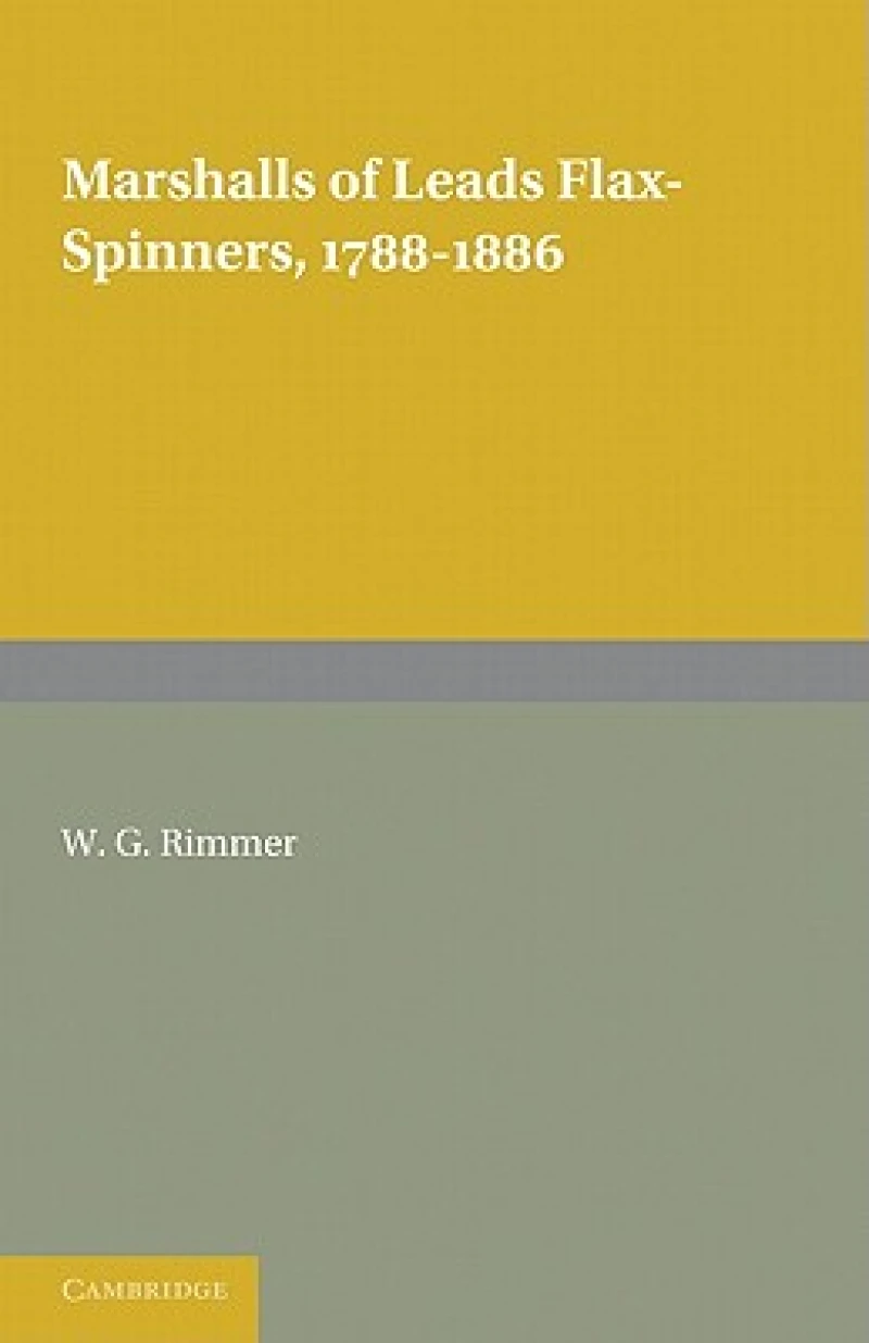 Marshalls of Leeds Flax-Spinners 1788–1886