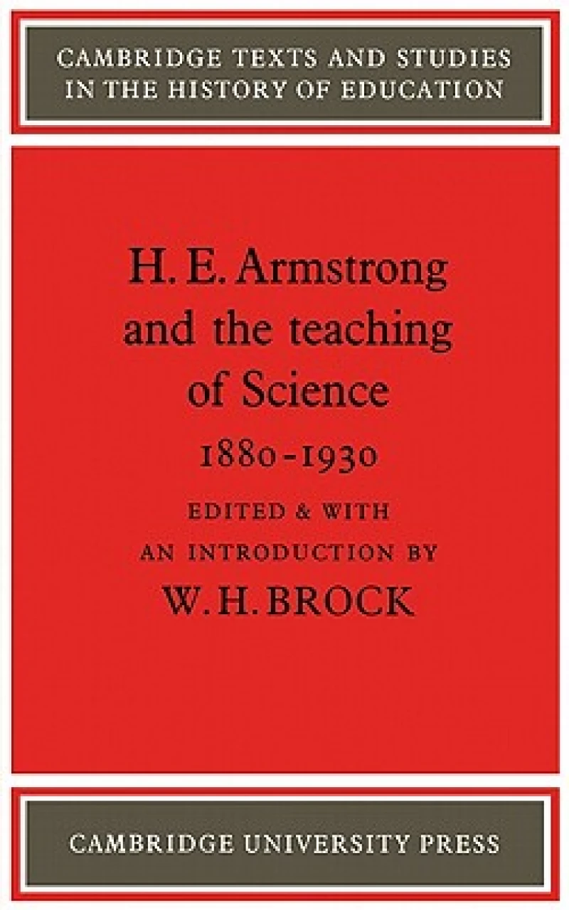 H. E. Armstrong and the Teaching of Science 1880–1930