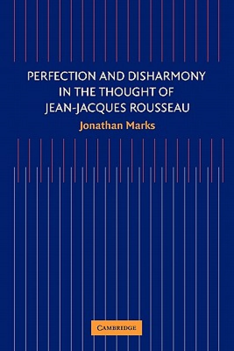 Perfection and Disharmony in the Thought of Jean-Jacques Rousseau