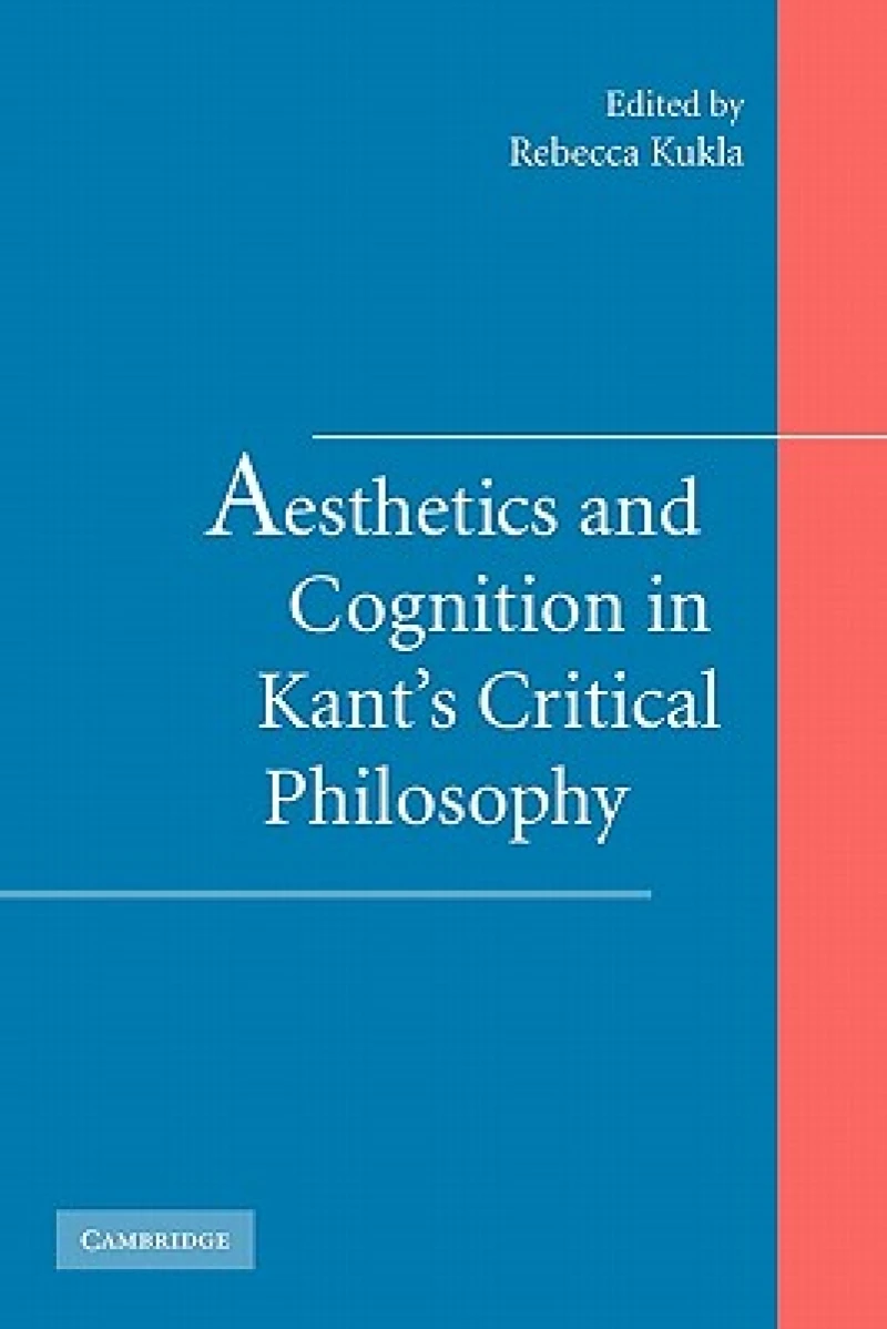 Aesthetics and Cognition in Kant's Critical Philosophy