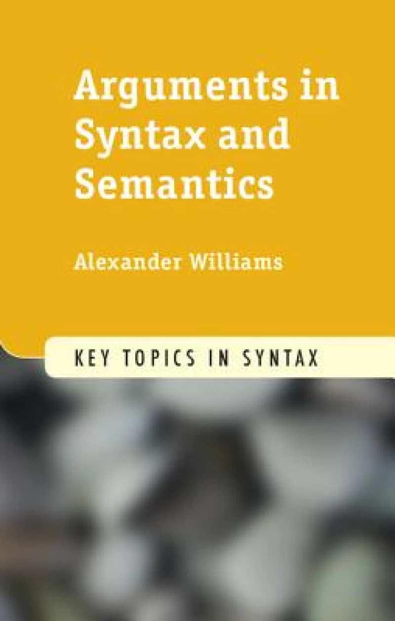 Arguments in Syntax and Semantics