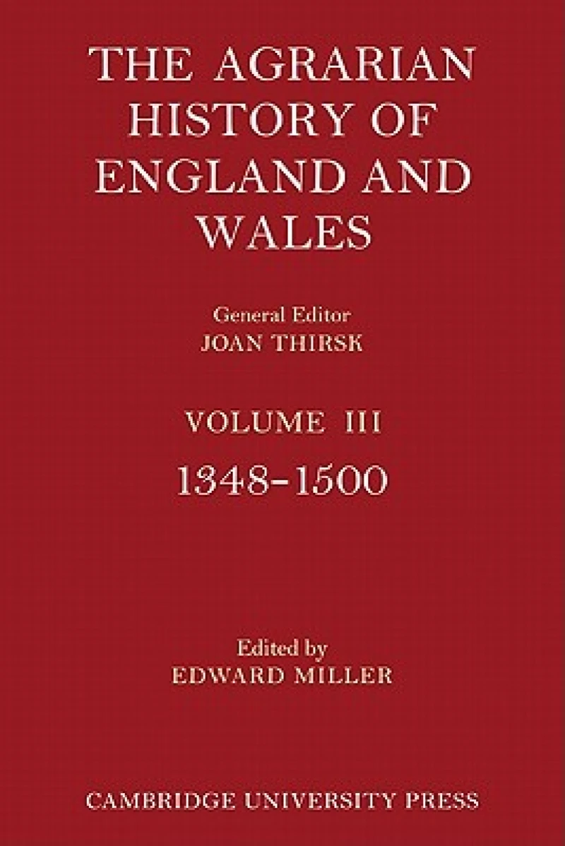The Agrarian History of England and Wales: Volume 3, 1348–1500