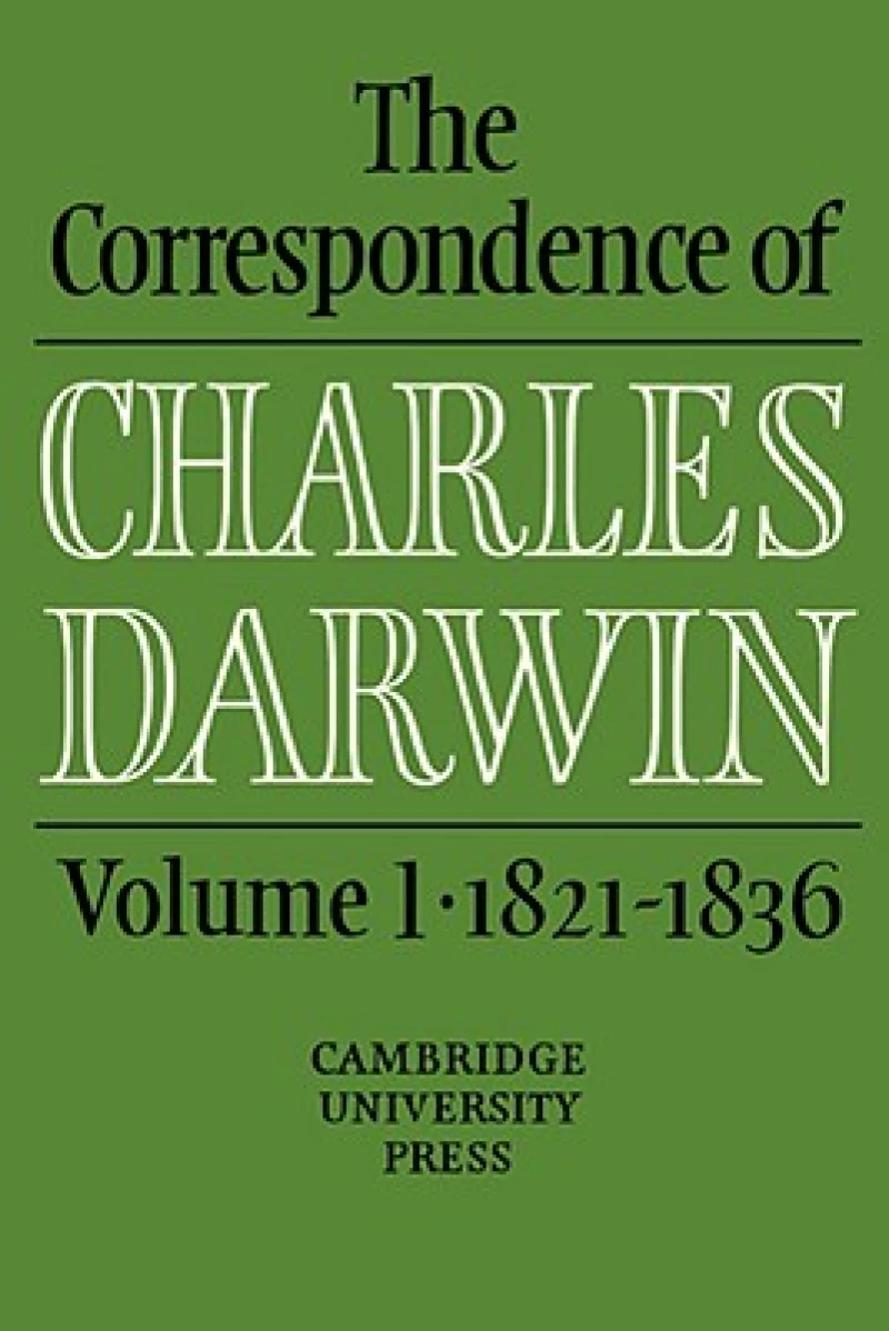 The Correspondence of Charles Darwin: Volume 1, 1821–1836