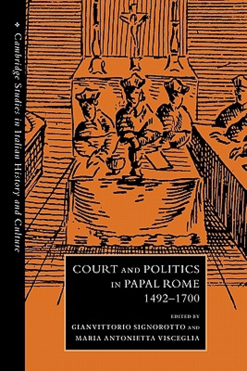 Court and Politics in Papal Rome, 1492–1700