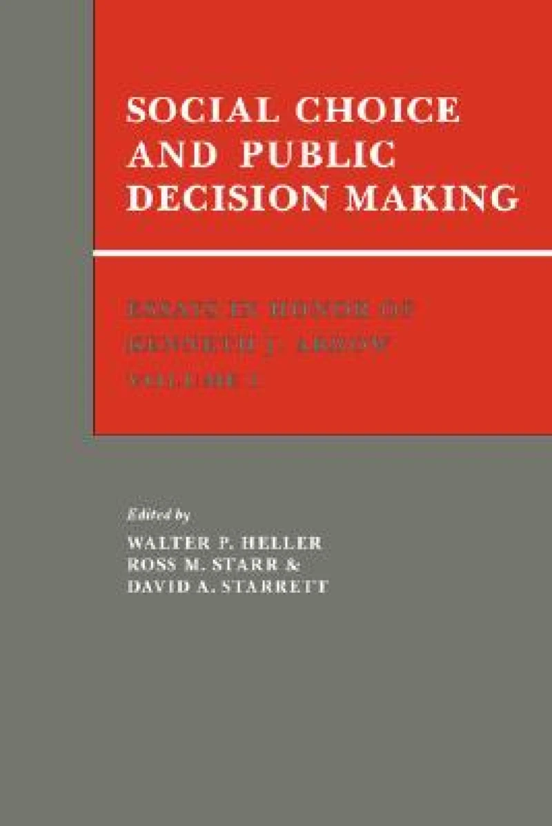 Essays in Honor of Kenneth J. Arrow: Volume 1, Social Choice and Public Decision Making