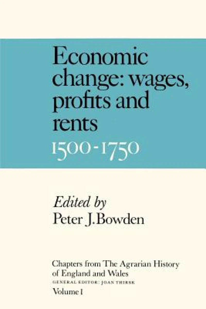 Chapters from The Agrarian History of England and Wales: Volume 1, Economic Change: Prices, Wages, Profits and Rents, 1500–1750