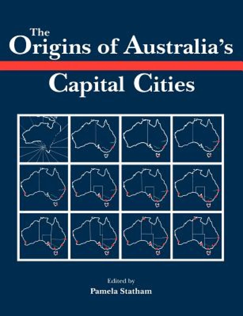 The Origins of Australia's Capital Cities