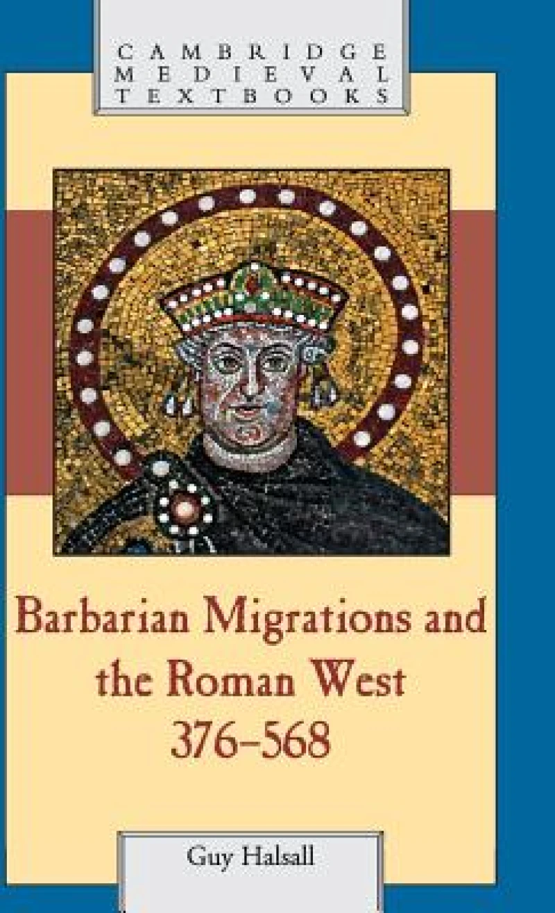 Barbarian Migrations and the Roman West, 376–568