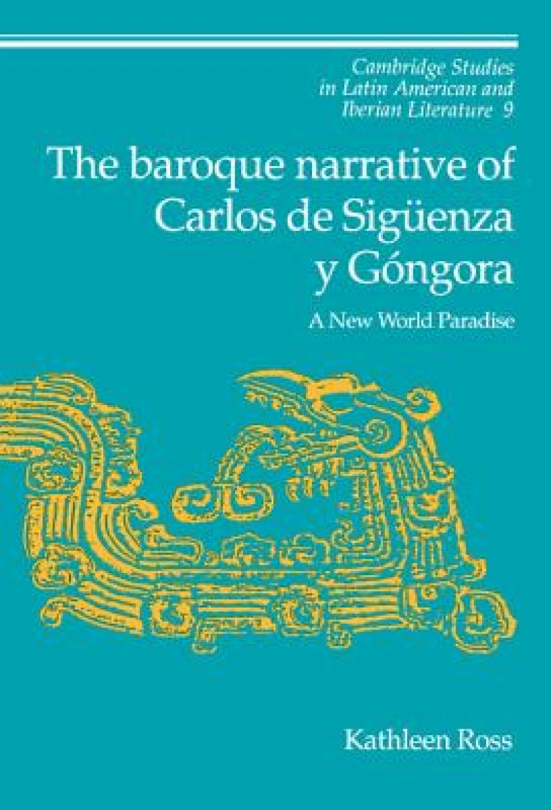 The Baroque Narrative of Carlos de Siguenza y Gongora