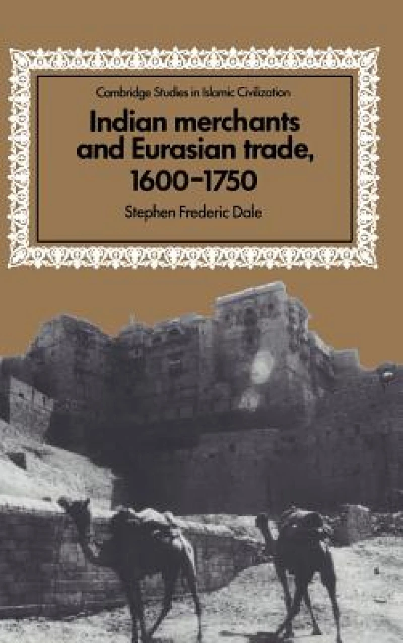 Indian Merchants and Eurasian Trade, 1600–1750