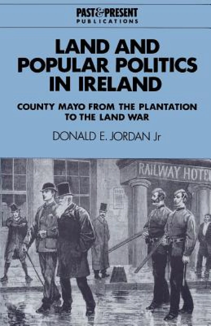 Land and Popular Politics in Ireland