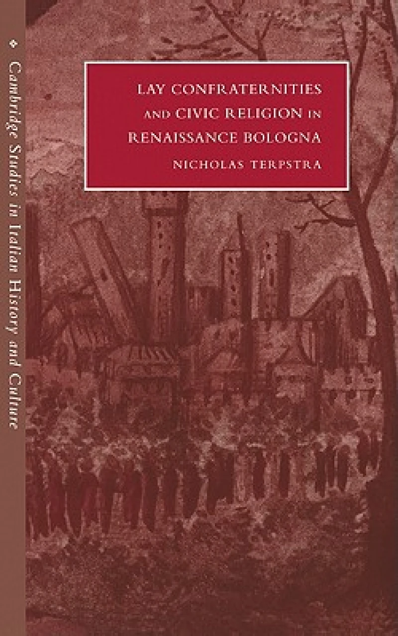 Lay Confraternities and Civic Religion in Renaissance Bologna