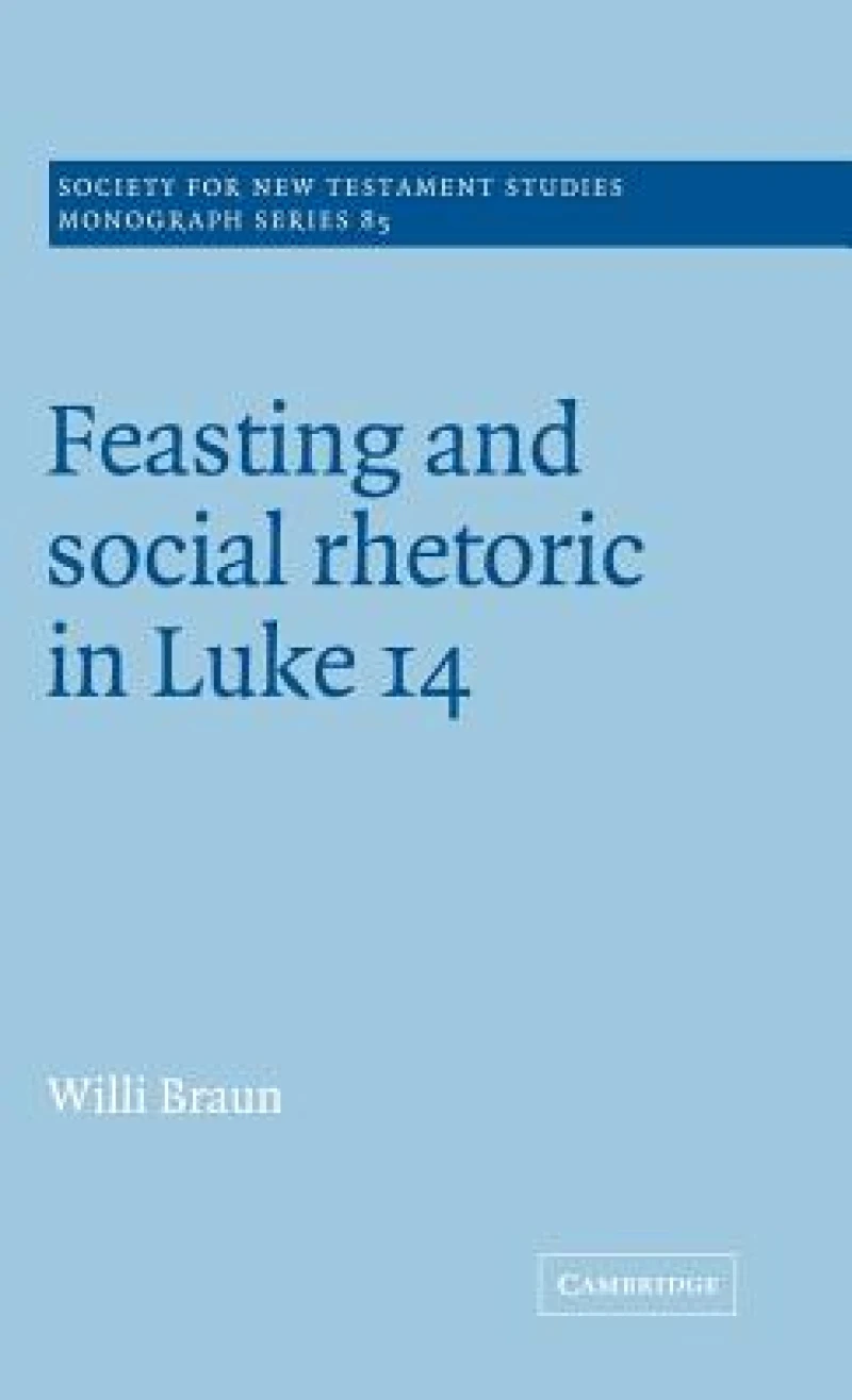 Feasting and Social Rhetoric in Luke 14