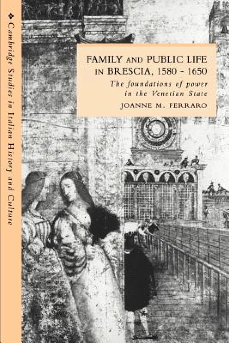 Family and Public Life in Brescia, 1580–1650
