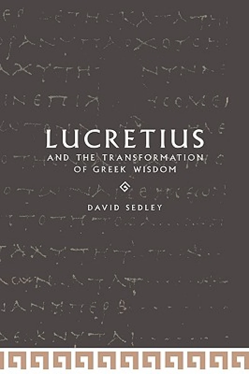 Lucretius and the Transformation of Greek Wisdom